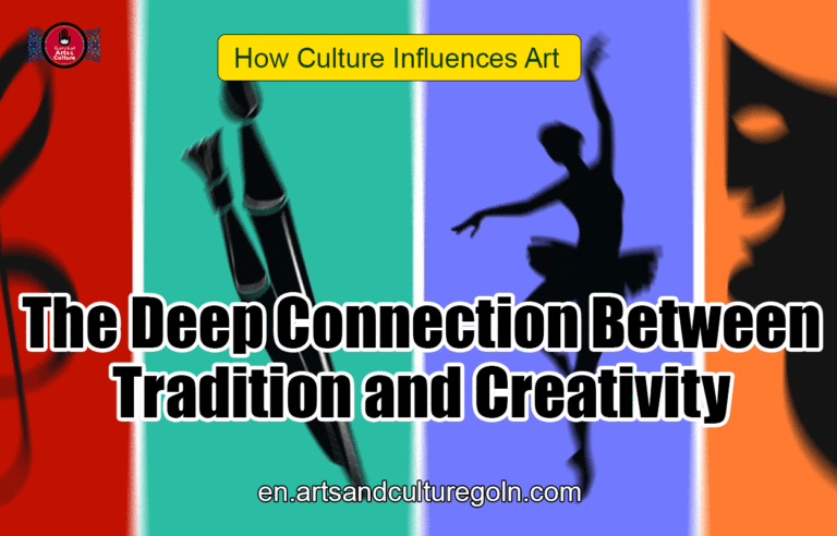 How Culture Influences Art: The Deep Connection Between Tradition and Creativity