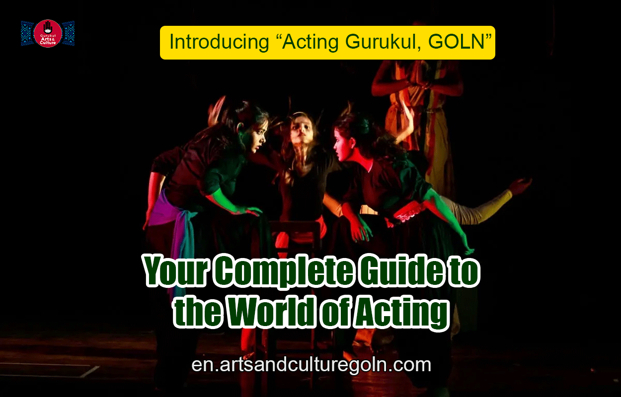 Introducing "Acting Gurukul, GOLN" – Your Complete Guide to the World of Acting